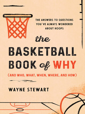 cover image of The Basketball Book of Why (and Who, What, When, Where, and How)